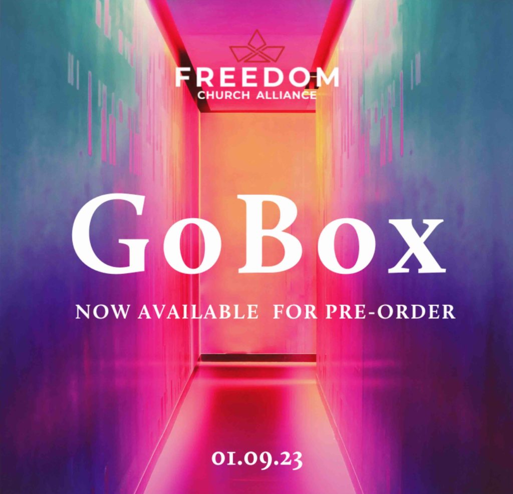 The GoBox Experience  Freedom Church Alliance